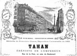 L’illustration publicitaire pour l’exposition universelle de Londres en 1855 montre les vitrines de la maison Tahan au temps de sa splendeur dans cette rue illustre qu’est la rue de la Paix à Paris. On devine la place Vendôme au pied de sa colonne, évocatrice de rêves d’exubérance richesse tant par sa joaillerie (Van Cleef, Cartier) que par les maisons de la haute couture française. 